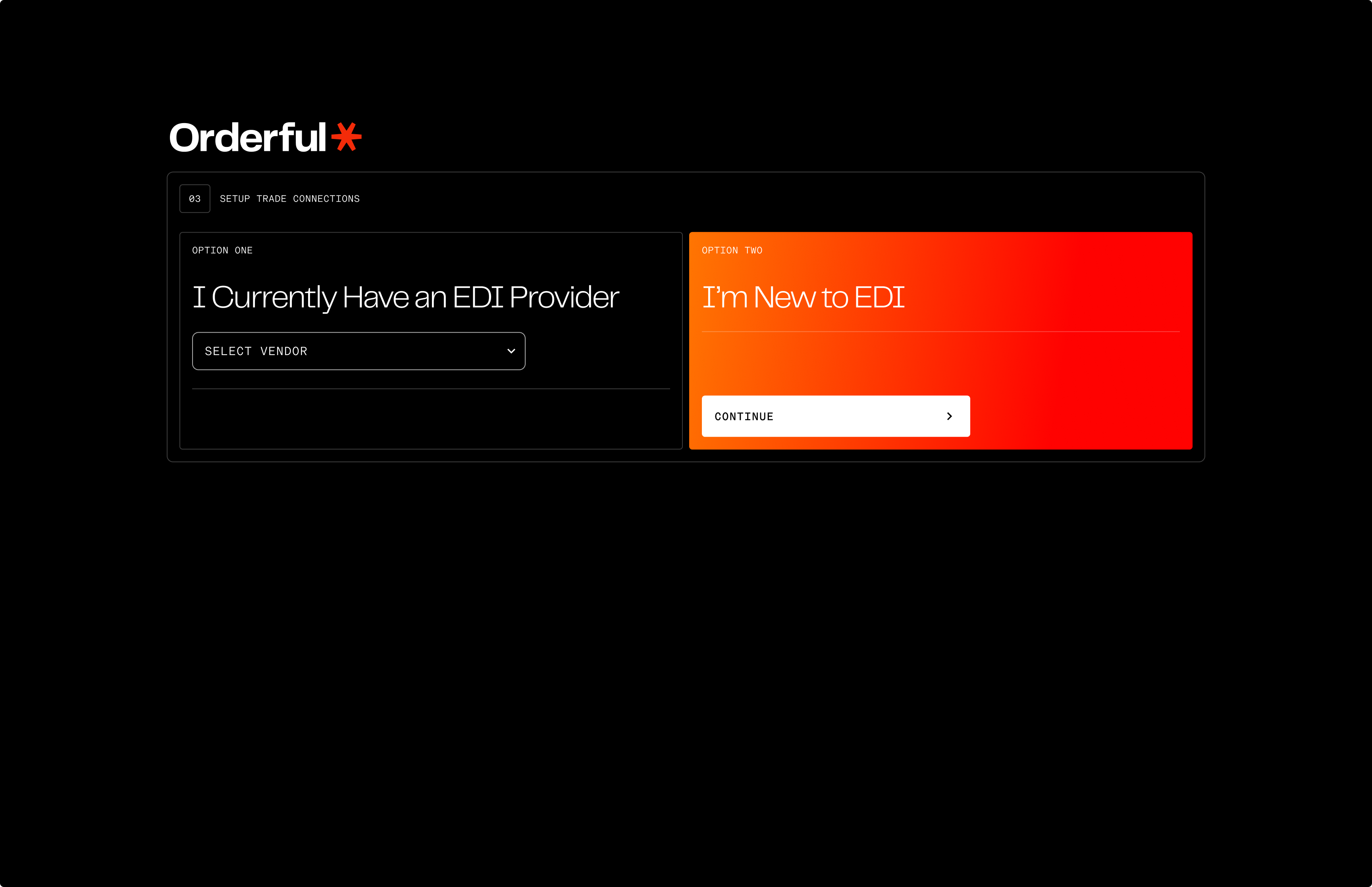 Orderful onboarding Step 03 — I Currently Have an EDI Provider vs I'm New to EDI